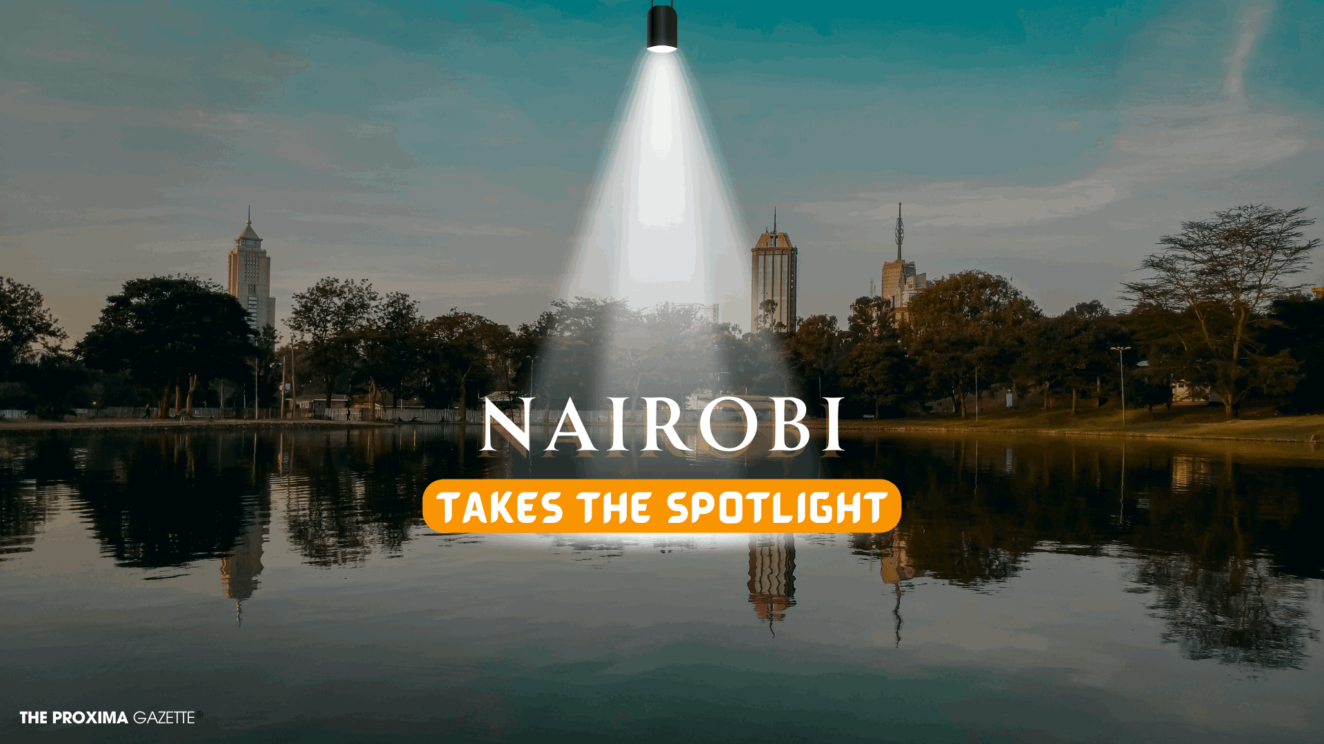 NAIROBI TAKES THE SPOTLIGHT