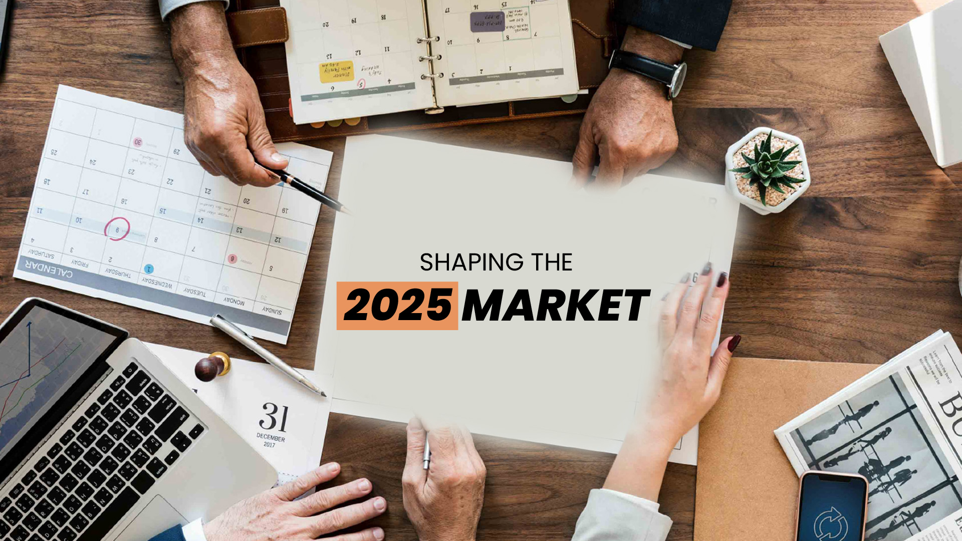 Shaping the 2025 Market