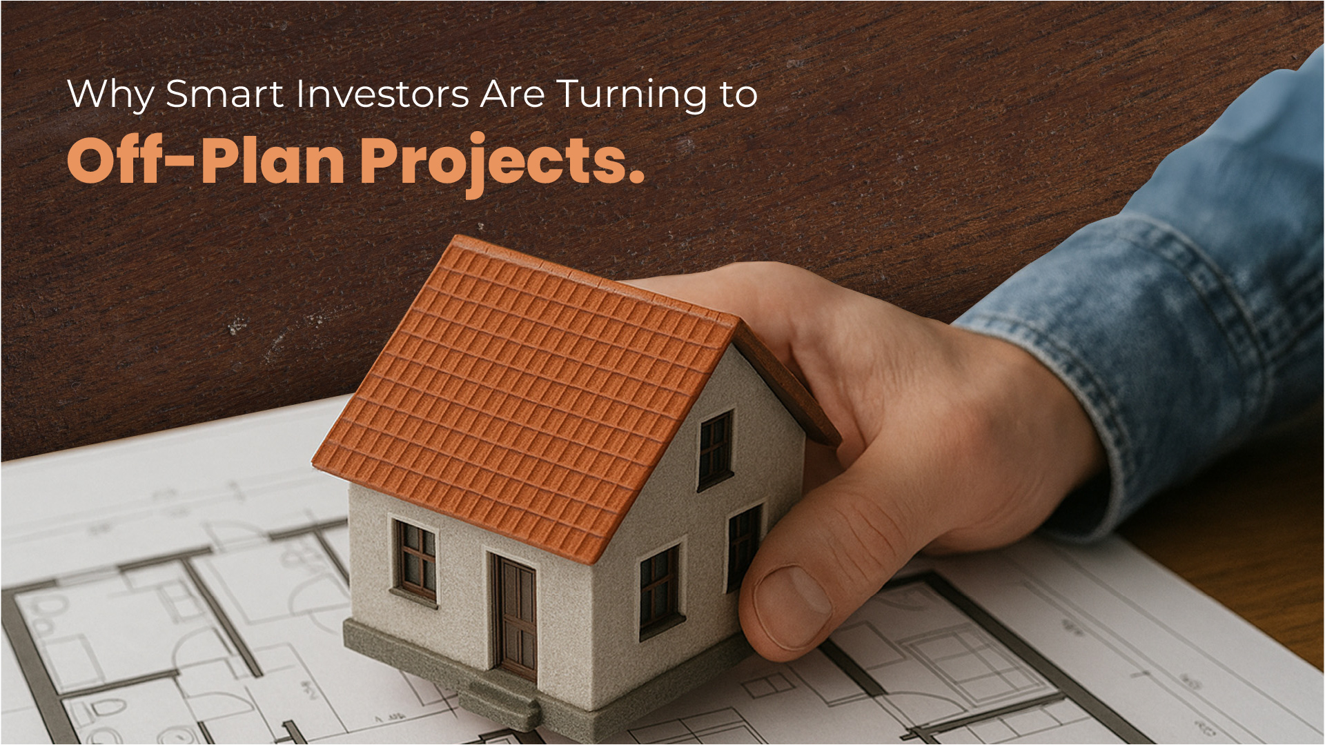 Why Smart Investors Are Turning to Off-Plan Projects.